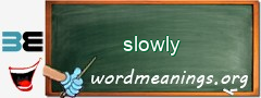 WordMeaning blackboard for slowly